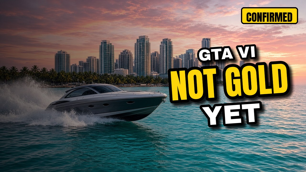GTA 6 Hasn't Gone Gold Yet: Rockstar Is Still Polishing One Month Before Launch